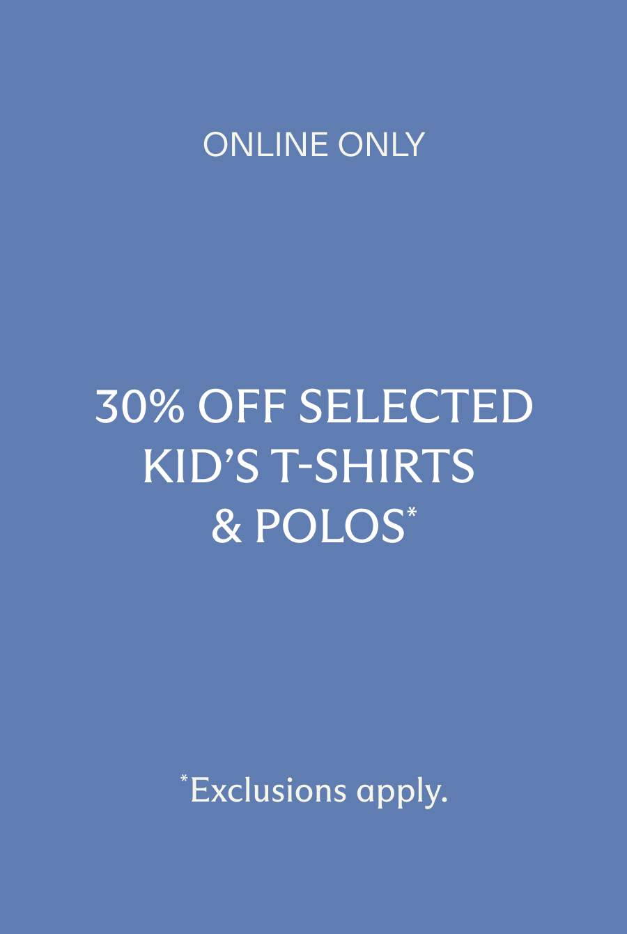 30% off selected kid's t-shirts and polos